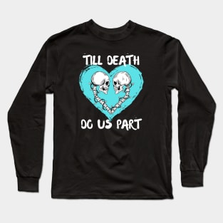 Till Death Do Us Part Skeleton/Skull Aqua Heart Long Sleeve T-Shirt